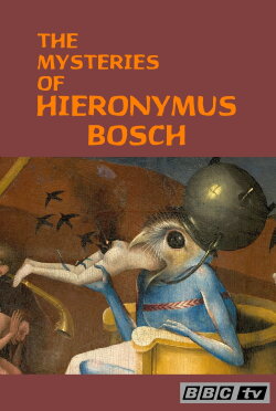 The Mysteries of Hieronymus Bosch (1983) The Mysteries of Hieronymus Bosch (1983)