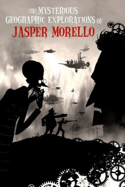 The Mysterious Geographic Explorations of Jasper Morello (2005) The Mysterious Geographic Explorations of Jasper Morello (2005)