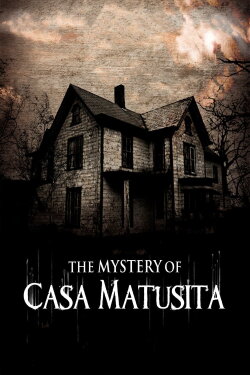 The Mystery of Casa Matusita (2016)
