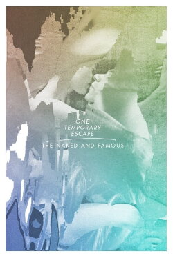 The Naked And Famous: One Temporary Escape (2013) The Naked And Famous: One Temporary Escape (2013)