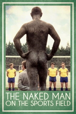The Naked Man on the Sports Field (1974) The Naked Man on the Sports Field (1974)