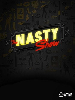 The Nasty Show Volume II Hosted by Brad Williams (2017) The Nasty Show Volume II Hosted by Brad Williams (2017)