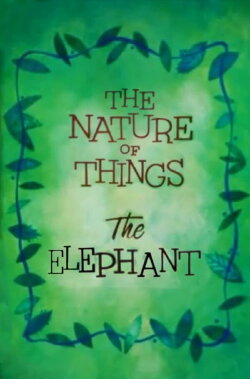 The Nature of Things: The Elephant (1956) The Nature of Things: The Elephant (1956)