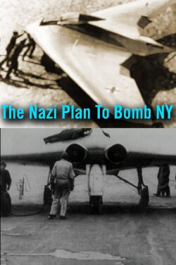 The Nazi Plan to Bomb New York (2002) The Nazi Plan to Bomb New York (2002)