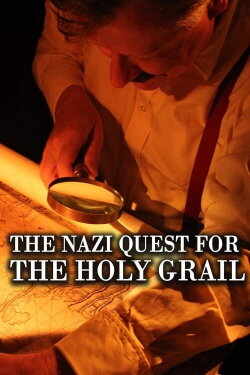 The Nazi Quest for the Holy Grail (2013) The Nazi Quest for the Holy Grail (2013)