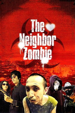 The Neighbor Zombie (2010) The Neighbor Zombie (2010)