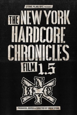 The New York Hardcore Chronicles Film 1.5 (2018) The New York Hardcore Chronicles Film 1.5 (2018)
