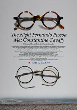 The Night Fernando Pessoa Met Constantine Cavafy (2008) The Night Fernando Pessoa Met Constantine Cavafy (2008)