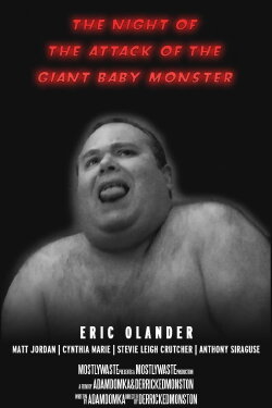 The Night of the Attack of the Giant Baby Monster (2017)