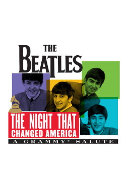 The Night That Changed America: A Grammy Salute to the Beatles (2014) The Night That Changed America: A Grammy Salute to the Beatles (2014)
