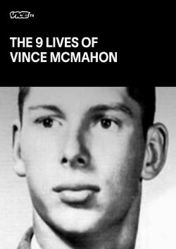 The Nine Lives of Vince McMahon (2022) The Nine Lives of Vince McMahon (2022)