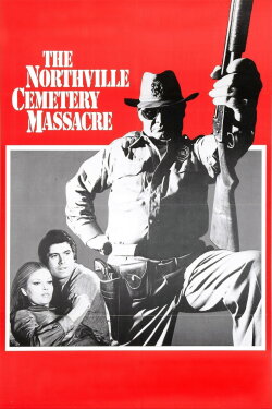 The Northville Cemetery Massacre (1976) The Northville Cemetery Massacre (1976)
