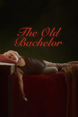 The Old Bachelor (2025) The Old Bachelor (2025)