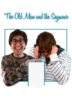 The Old Man and the Seymour (2009) The Old Man and the Seymour (2009)
