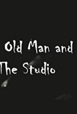 The Old Man and the Studio (2004) The Old Man and the Studio (2004)