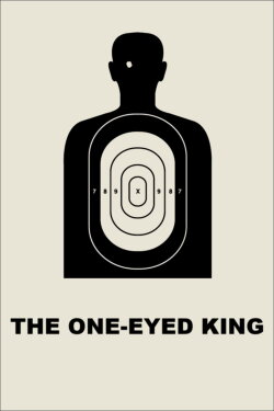 The One-Eyed King (2016) The One-Eyed King (2016)