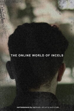 The Online World of Incels (2019) The Online World of Incels (2019)