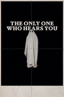 The Only One Who Hears You (2022) The Only One Who Hears You (2022)
