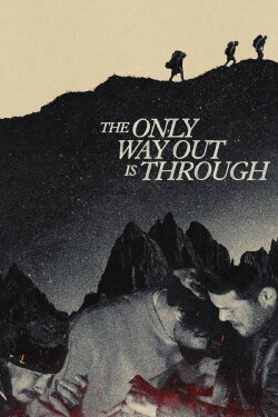 The Only Way Out Is Through (2025)