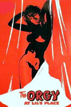 The Orgy at Lil's Place (1963) The Orgy at Lil's Place (1963)