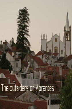 The Outsiders of Abrantes (2024) The Outsiders of Abrantes (2024)