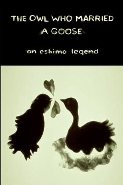The Owl Who Married a Goose: An Eskimo Legend (1974) The Owl Who Married a Goose: An Eskimo Legend (1974)