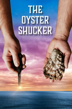 The Oyster Shucker (2022) The Oyster Shucker (2022)