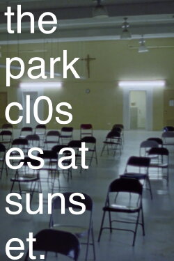 The Park Closes at Sunset. (2022) The Park Closes at Sunset. (2022)