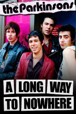 The Parkinsons: A Long Way to Nowhere (2016) The Parkinsons: A Long Way to Nowhere (2016)