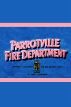 The Parrotville Fire Department (1934) The Parrotville Fire Department (1934)