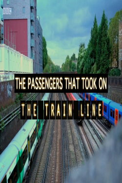 The Passengers That Took on The Train Line (2017) The Passengers That Took on The Train Line (2017)