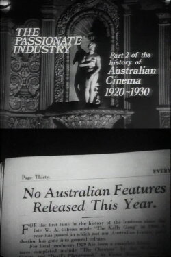 The Passionate Industry: Australian Cinema 1920-1930 (1971) The Passionate Industry: Australian Cinema 1920-1930 (1971)