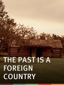 The Past Is a Foreign Country (2009) The Past Is a Foreign Country (2009)