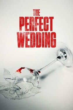 The Perfect Wedding (2021) The Perfect Wedding (2021)
