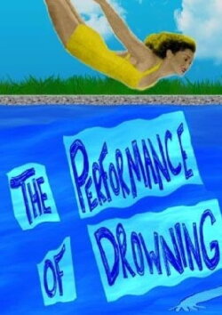 The Performance of Drowning (2011) The Performance of Drowning (2011)