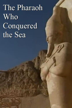 The Pharaoh Who Conquered the Sea (2010) The Pharaoh Who Conquered the Sea (2010)