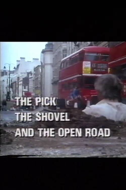 The Pick, the Shovel and the Open Road (1991) The Pick, the Shovel and the Open Road (1991)