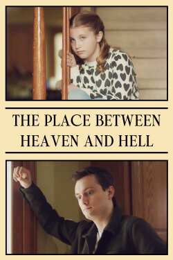 The Place between Heaven and Hell (2023) The Place between Heaven and Hell (2023)