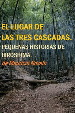 The Place Of The Three Waterfalls. Little Stories Of Hiroshima (2019)