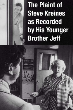 The Plaint of Steve Kreines as Recorded by His Younger Brother Jeff (1974) The Plaint of Steve Kreines as Recorded by His Younger Brother Jeff (1974)