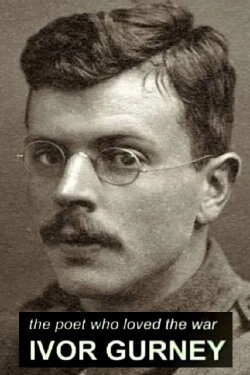 The Poet Who Loved the War: Ivor Gurney (2014)