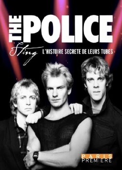 The Police & Sting - L'Histoire secrète de leurs tubes (2021) The Police & Sting - L'Histoire secrète de leurs tubes (2021)