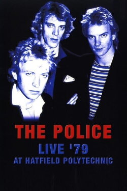 The Police - Live '79 at Hatfield Polytechnic (1979) The Police - Live '79 at Hatfield Polytechnic (1979)