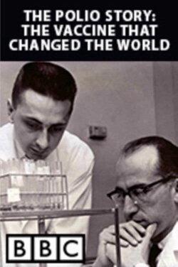 The Polio Story: The Vaccine That Changed the World (2015) The Polio Story: The Vaccine That Changed the World (2015)