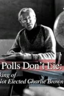 The Polls Don't Lie: The Making of The Polls Don't Lie: The Making of