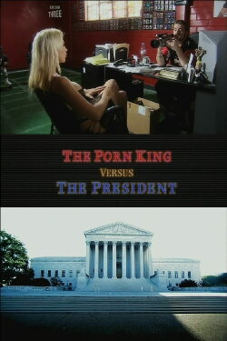 The Porn King Versus the President (2004) The Porn King Versus the President (2004)