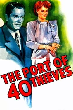 The Port of 40 Thieves (1944) The Port of 40 Thieves (1944)