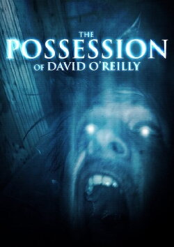 The Possession of David O'Reilly (2010) The Possession of David O'Reilly (2010)
