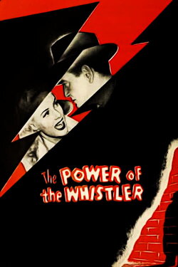 The Power of the Whistler (1945) The Power of the Whistler (1945)