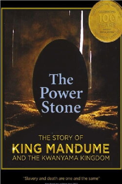 The Power Stone: A History of the Kwanyama Kingdom (1999)